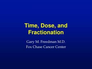 Time, Dose, and Fractionation