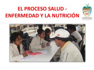 EL PROCESO SALUD - ENFERMEDAD Y LA NUTRICIÓN