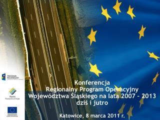 Konferencja Regionalny Program Operacyjny Województwa Śląskiego na lata 2007 – 2013