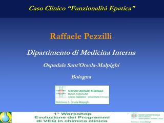 Raffaele Pezzilli Dipartimento di Medicina Interna Ospedale Sant’Orsola-Malpighi Bologna