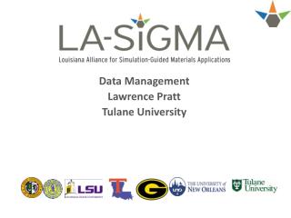 Data Management Lawrence Pratt Tulane University