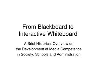 From Blackboard to Interactive Whiteboard