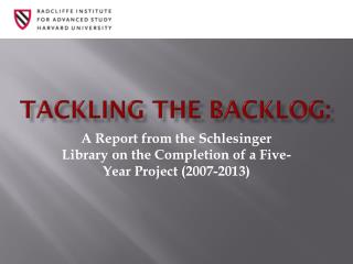 Tackling the Backlog: