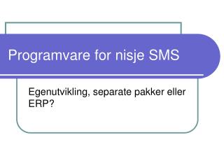 Programvare for nisje SMS