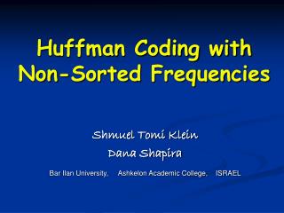Huffman Coding with Non-Sorted Frequencies