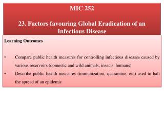 MIC 252 23. Factors favouring Global Eradication of an Infectious Disease