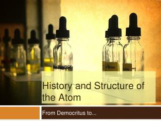 History and Structure of the Atom