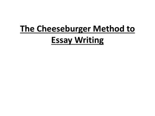 The Cheeseburger Method to Essay Writing