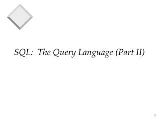SQL: The Query Language (Part II)