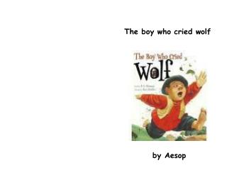 The boy who cried wolf