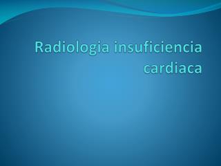 Radiologia insuficiencia cardiaca