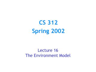 Lecture 16 The Environment Model