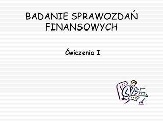 BADANIE SPRAWOZDAŃ FINANSOWYCH