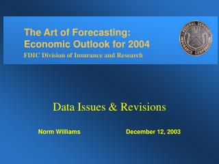 Data Issues &amp; Revisions Norm Williams			December 12, 2003