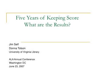 Five Years of Keeping Score What are the Results?