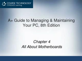 A+ Guide to Managing &amp; Maintaining Your PC, 8th Edition