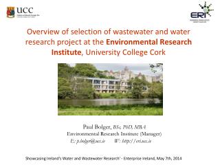 Paul Bolger, BSc, PhD, MBA Environmental Research Institute (Manager)