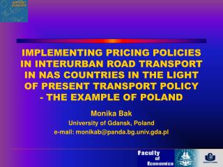 Monika Bak University of Gdansk, Poland e-mail: monikab@panda.bg.univ.gda.pl