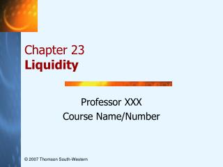 Chapter 23 Liquidity
