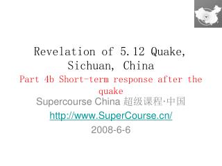 Revelation of 5.12 Quake, Sichuan, China Part 4b Short-term response after the quake