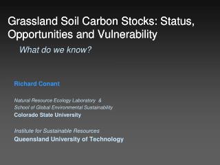 Grassland Soil Carbon Stocks: Status, Opportunities and Vulnerability What do we know?