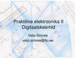 Praktiline elektroonika II Digitaalskeemid