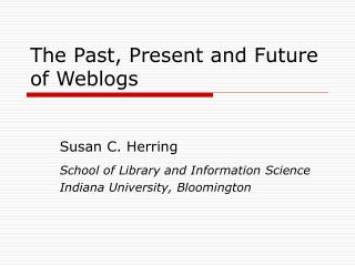 The Past, Present and Future of Weblogs