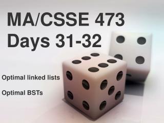 MA/CSSE 473 Days 31-32