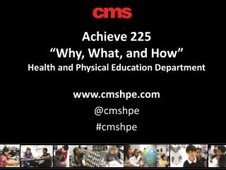 Achieve 225 “Why, What, and How” Health and Physical Education Department