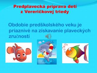 Predplavecká príprava detí z Vereričkovej triedy