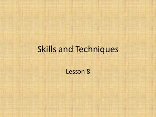 Skills and Techniques