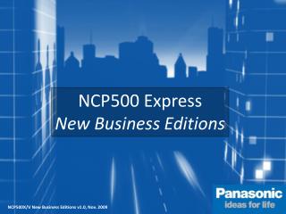 NCP500 Express New Business Editions