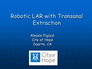 Robotic LAR with Transanal Extraction