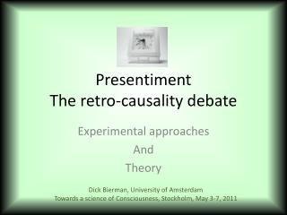 Presentiment The retro-causality debate