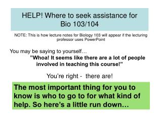 HELP! Where to seek assistance for Bio 103/104