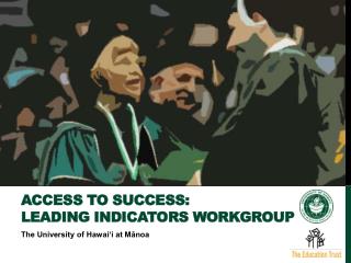 Access to Success: Leading Indicators Workgroup