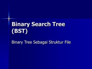 Binary Search Tree (BST)