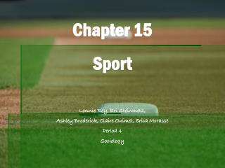 Chapter 15 Sport Lonnie Roy, Bri Steinmetz, Ashley Broderick, Claire Ouimet, Erica Morasse