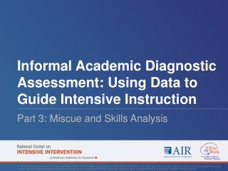 Informal Academic Diagnostic Assessment: Using Data to Guide Intensive Instruction