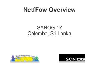 NetfFow Overview SANOG 17 Colombo, Sri Lanka