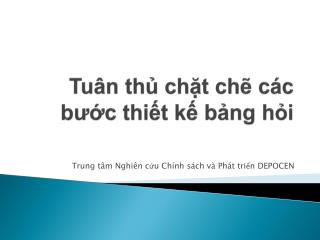 Tuân thủ chặt chẽ các bước thiết kế bảng hỏi