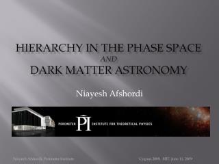 Hierarchy in the phase space and dark matter Astronomy