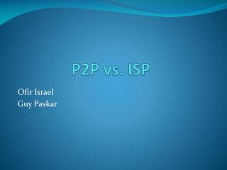P2P vs. ISP
