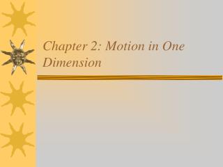 Chapter 2: Motion in One Dimension