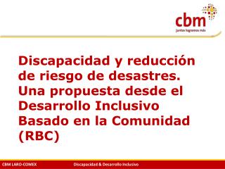 CBM LARO-COMEX Discapacidad &amp; Desarrollo Inclusivo