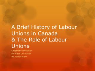 A Brief History of Labour Unions in Canada &amp; The Role of Labour Unions