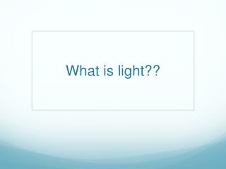 What is light??