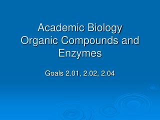Academic Biology Organic Compounds and Enzymes