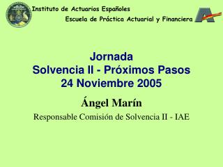 Jornada Solvencia II - Próximos Pasos 24 Noviembre 2005