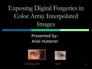 Exposing Digital Forgeries in Color Array Interpolated Images